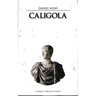 Biblioteca storica 28 Nony : Caligola CARTONATO ed. Il Giornale A94
