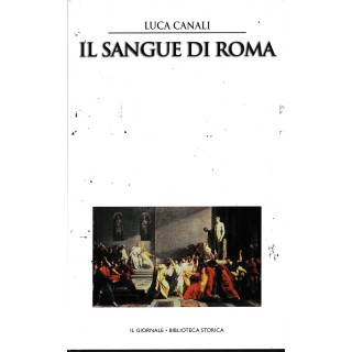 Biblioteca storica 24 Canali : il sangue di Roma CART. ed. Il Giornale A26