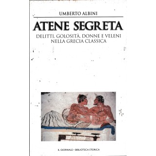 Biblioteca storica 47 Albini : Atene segreta CART. Il Giornale A98