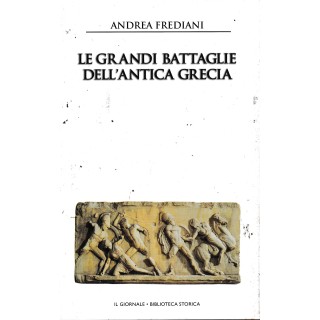 Biblioteca storica 46 Frediani : grandi battaglie Grecia CART. Il Giornale A98