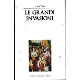 Biblioteca storica 45 Gatto : grandi invasioni CARTONATO ed. Il Giornale A98