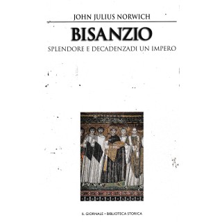 Biblioteca storica 43 Norwich : Bisanzio CARTONATO ed. Il Giornale A98