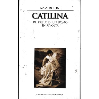 Biblioteca storica 20 Fini : Catilina CART. ed. Il Giornale A48