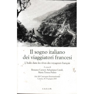 Rossana Curreri : il sogno italiano dei viaggiatori francesi BROS. ed. Cuecm A37