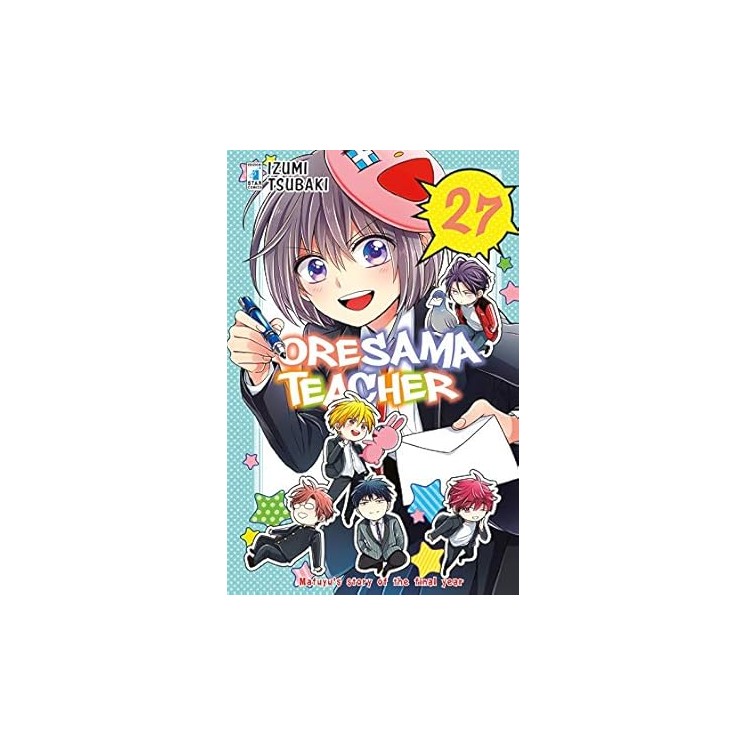 Oresama Teacher 27 di I.Tsubaki ed. Star Comics NUOVO  