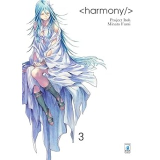 Harmony  3 di Project Ito e Minato Fumi ed. Star Comics NUOVO  