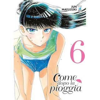 Come dopo la pioggia  6 di Jun Mayuzuki ed. Star Comics NUOVO
