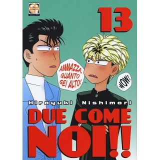 DUE COME NOI!! n.13 di Hiroyuki Nishimori ed. GOEN SHONEN