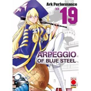 Arpeggio of blue steel 19 di Ark Performance NUOVO ed. Panini Comics