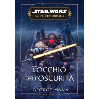 George Mann : Star Wars l'occhio dell'oscurità CARTONATO NUOVO ed. Panini A11
