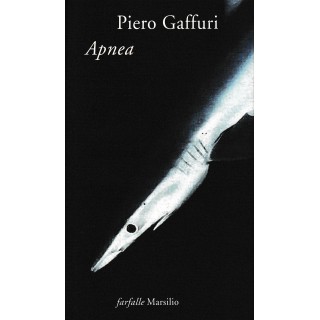 Piero Gaffuri : apnea BROSSURATO ed. Marsilio A56