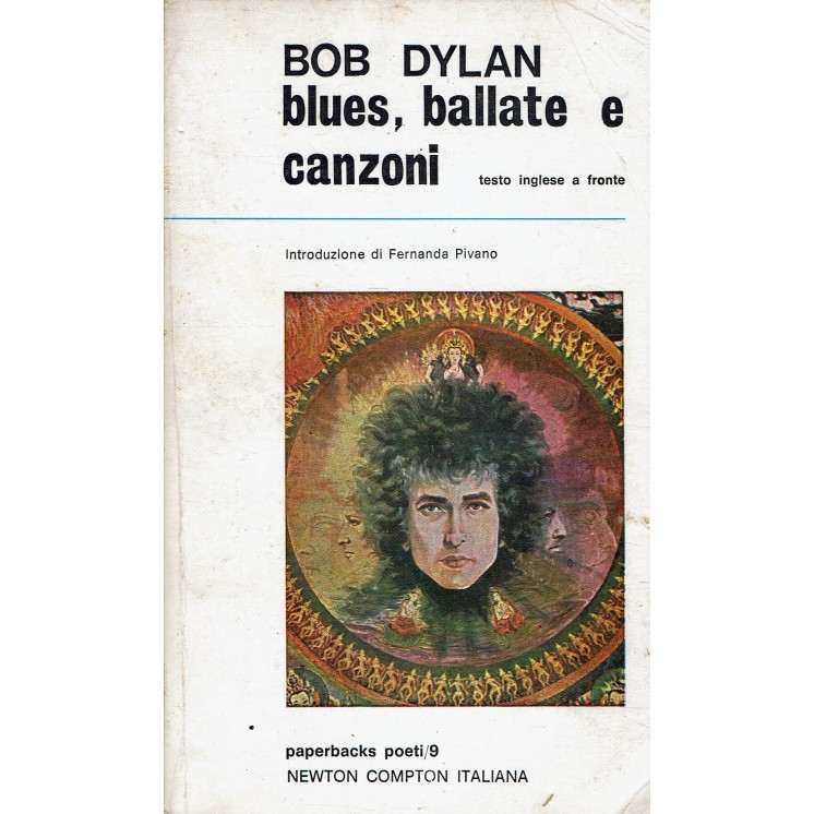 Bob Dylan : blues ballate e canzoni ed. Newton Compton A33