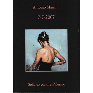 Antonio Manzini : 7-7-2007 BROSSURATO ed. Sellerio A11