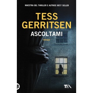 Tess Gerritsen : ascoltami BROSSURATO ed. Tea A18