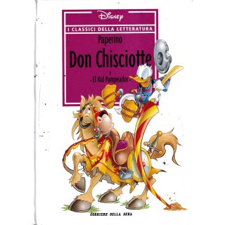 Classici letteratura  4 : Paperino Don Chischotte ed. Corriere Sera FU47
