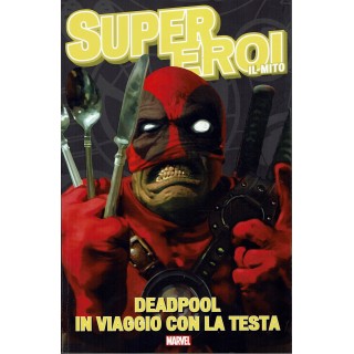 Super eroi il mito n.11 Deadpool in viaggio con la testa ed. Panini Comics FU15