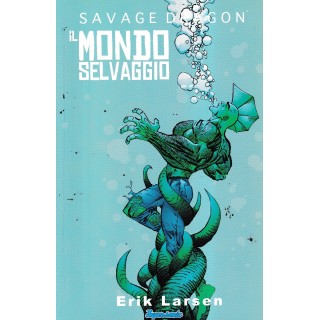 Savage Dragon  1 il mondo selvaggio di Larsen ed. BD SU37