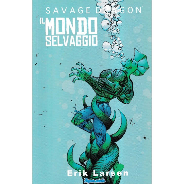 Savage Dragon  1 il mondo selvaggio di Larsen ed. BD SU37