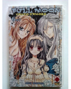 Full Moon n. 6 di Arina Tanemura * Canto d'Amore - Prima ed. Planet Manga