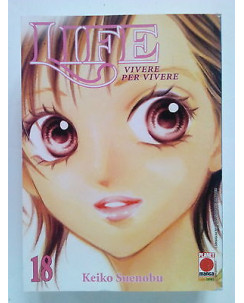 Life n.18 vivere per vivere di Keiko Suenobu ed. Panini Comics