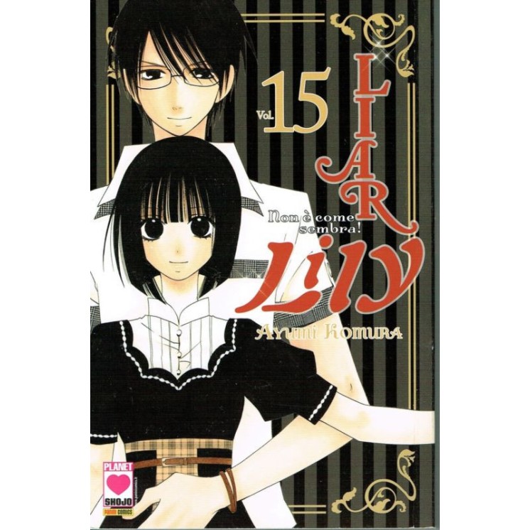 Liar Lily - Non è come sembra! n.15 di Ayumi Komura ed.Panini *SCON...