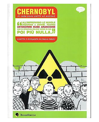 CHERNOBYL di cosa sono fatte le nuvole di P.Parisi ed.BECCOGIALLO SCONTO 50%