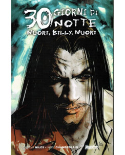 30 giorni di Notte Muori Billy muori di S.Niles NUOVO sconto 50% ed.Magic Press