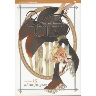 Ciel – The Last Autumn Story n. 15 di Rhim Ju-Yeon ed.Jpop NUOVO! S...