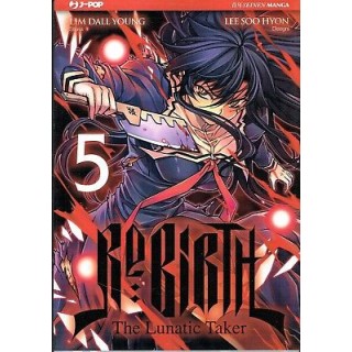 Rebirth the lunatic taker 5 di Dall Young e Hyon ed.JPOP SCONTO 50%...