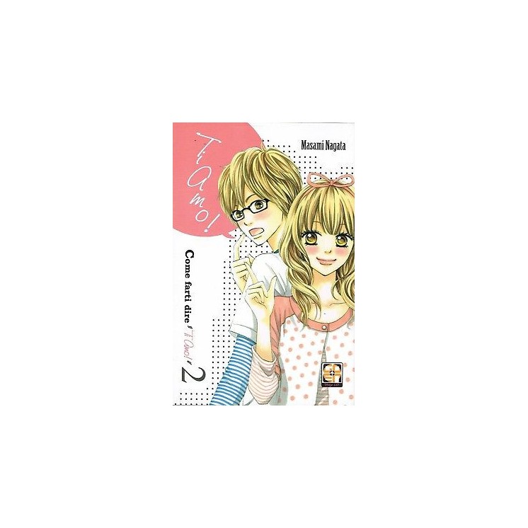 Come farti dire TI AMO 2 di M.Nagata ed.Goen NUOVO SCONTO 50% 2,25€