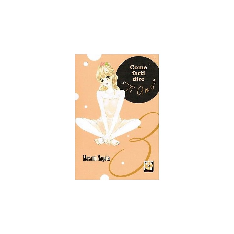 Come farti dire TI AMO 3 di M.Nagata ed.Goen NUOVO SCONTO 50% 2,25€