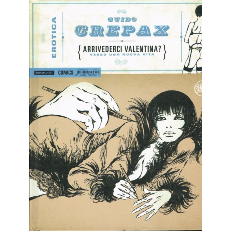 Erotica 29 di Guido Crepax:arrivederci Valentina? CARTONATO ed.Mond...