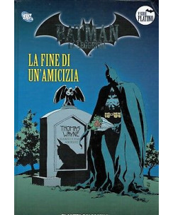 Batman la leggenda serie Platino 64 : la fine di un amicizia ed. Planeta FU11