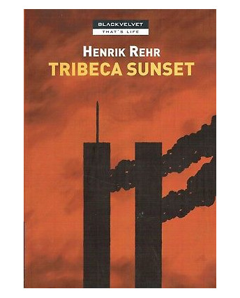 tribeca Sunset di Henrik Rehr volume unico ed.Blackvelvet NUOVO sconto 40% FU10