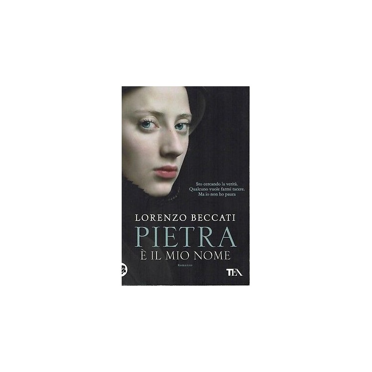 Lorenzo Beccati:Pietra è il mio nome ed.TEA NUOVO sconto 50% A92  5...