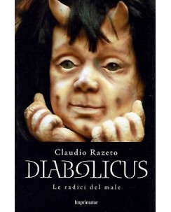 Claudio Razeto:Diabolicus le radici del male ed.Imprimatur NUOVO sconto 50% A94