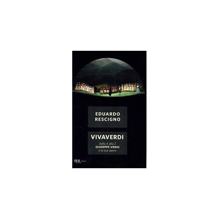 Eduardo Rescigno:viva Verdii dalla A alla Z ed.Bur NUOVO sconto 50%...