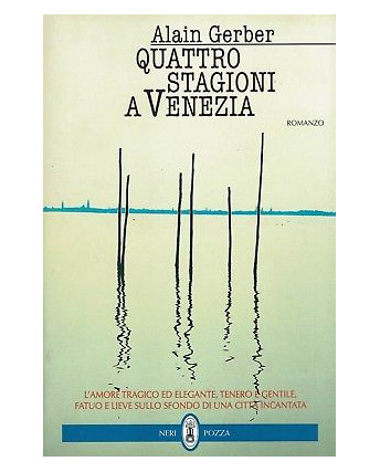 Alain Gerber:quattro stagione a Venezia ed.Neri Pozza A90