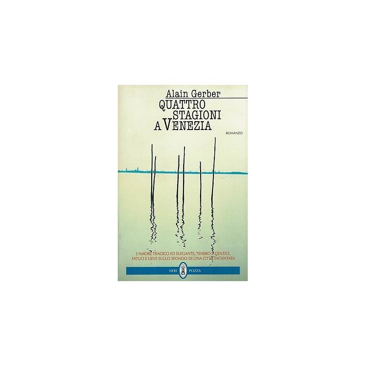 Alain Gerber:quattro stagione a Venezia ed.Neri Pozza A90  4,00€ Alain Gerber:quattro stagione a Venezia ed.Neri Pozza A90  4,00€