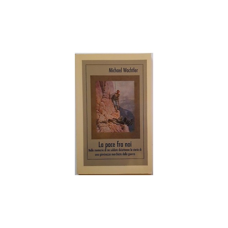 Michael Wachtler: La pace fra noi ed. Athesia A58  7,50€