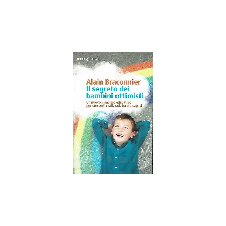 A.Braconnier:il segreto dei bambini ottimist ed.Feltrinelli NUOVO s...