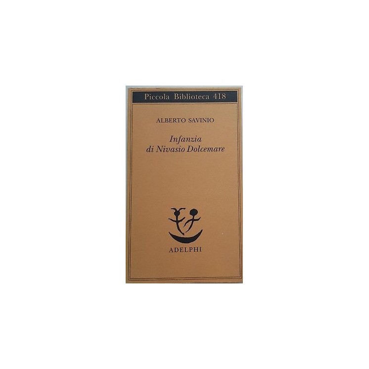 Alberto Savinio: Infanzia di Nivasio Dolcemare ed. Adelphi A97  7,20€