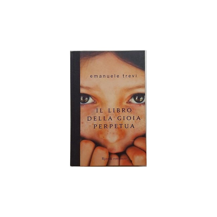 Emanuele Trevi: Il libro della gioia perpetua ed. Rizzoli A41  5,20€