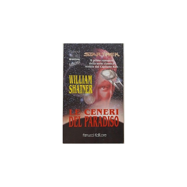 W. Shatner: Star Trek: Le Ceneri del Paradiso ed. Fanucci Tascabile...