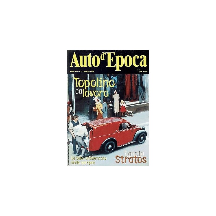 AUTO D'EPOCA 3 mar1999:Topolino da lavoro Lancia Stratos 4,20€