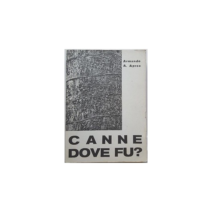 Armando A. Aprea: Canne dove fu? CON FIRMA AUTORE Tip. Caramanica 1...