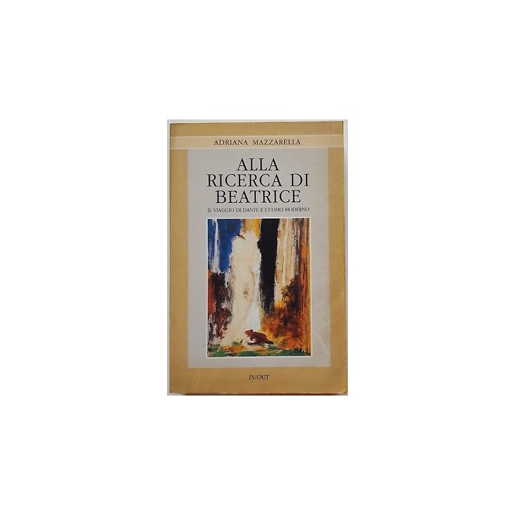 Adriana Mazzarella: Alla ricerca di Beatrice ed. IN/OUT A94  14,20€