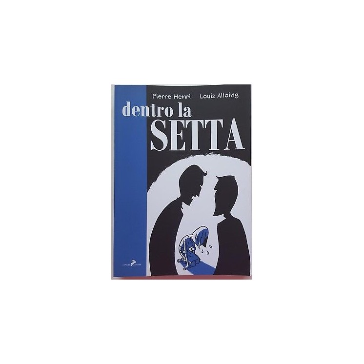 DENTRO LA SETTA DI PIERRE HENRI, LOUIS ALLOING ED. CONIGLIO -50% FU...