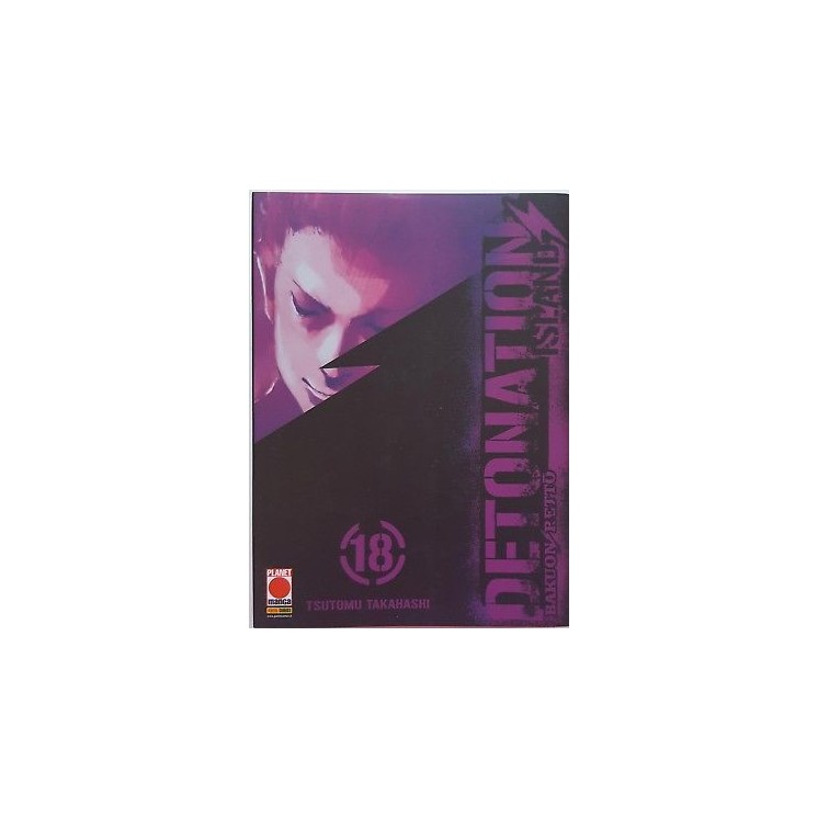 Detonation Island n.18 di Tsutomu Takahashi ed. Panini SCONTO 40% N...
