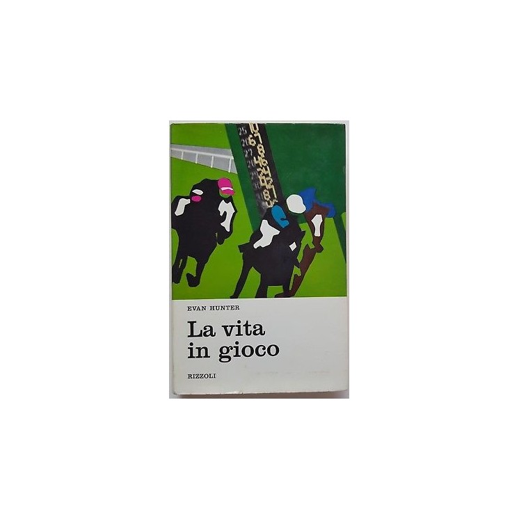 Evan Hunter: La vita in gioco ed. Rizzoli 1969 A93  8,20€